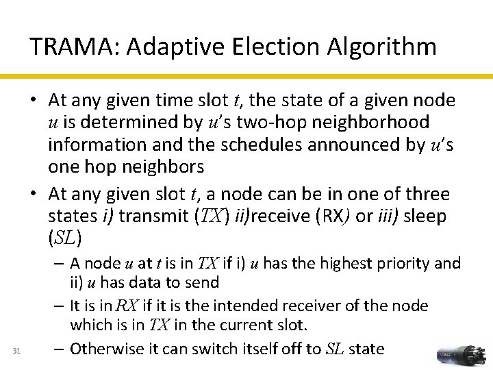 TRAMA: Adaptive Election Algorithm • At any given time slot t, the state of