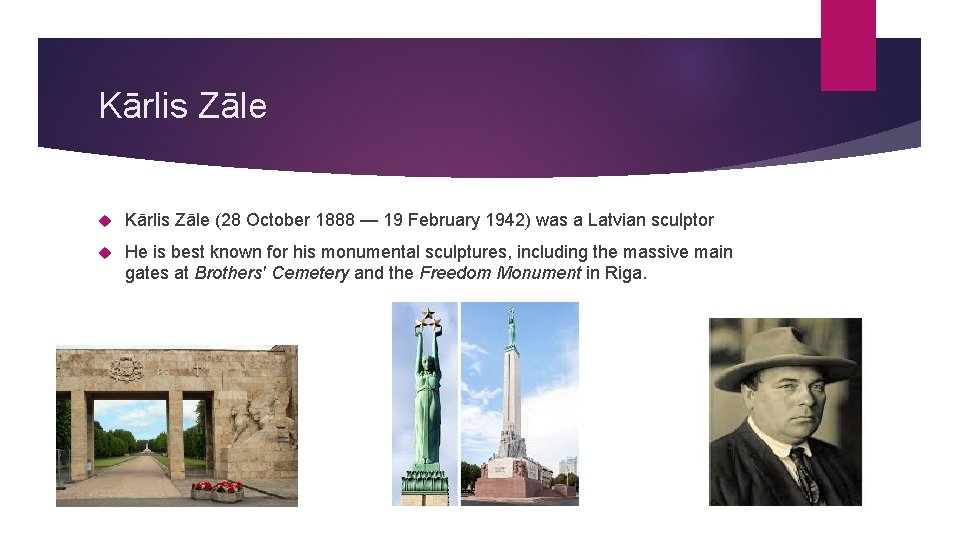 Kārlis Zāle (28 October 1888 — 19 February 1942) was a Latvian sculptor He