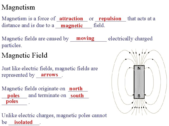 Magnetism attraction or ______ repulsion that acts at a Magnetism is a force of