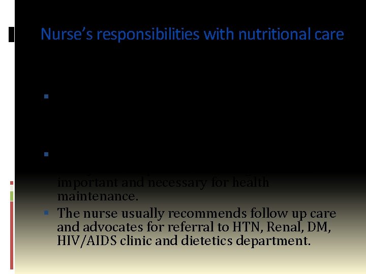 Nurse’s responsibilities with nutritional care The nurse also works with other health team The