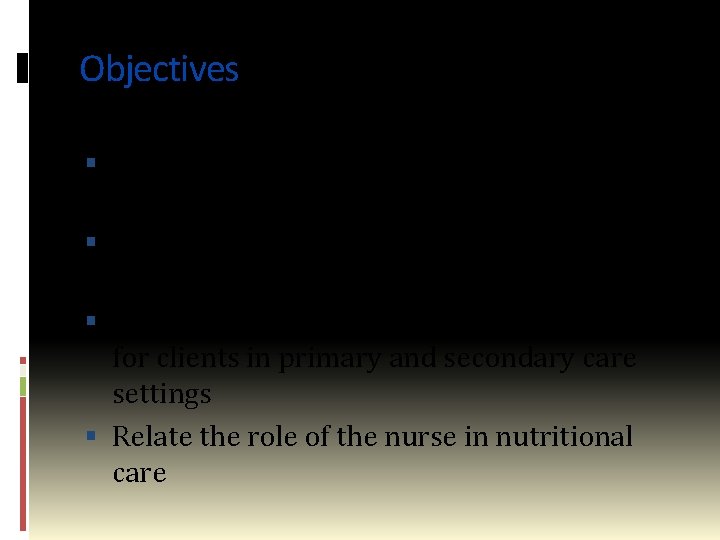 Objectives At the end of this presentation students should be able to: Identify the