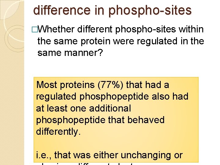 difference in phospho-sites �Whether different phospho-sites within the same protein were regulated in the