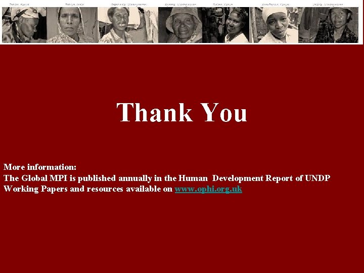 Thank You More information: The Global MPI is published annually in the Human Development