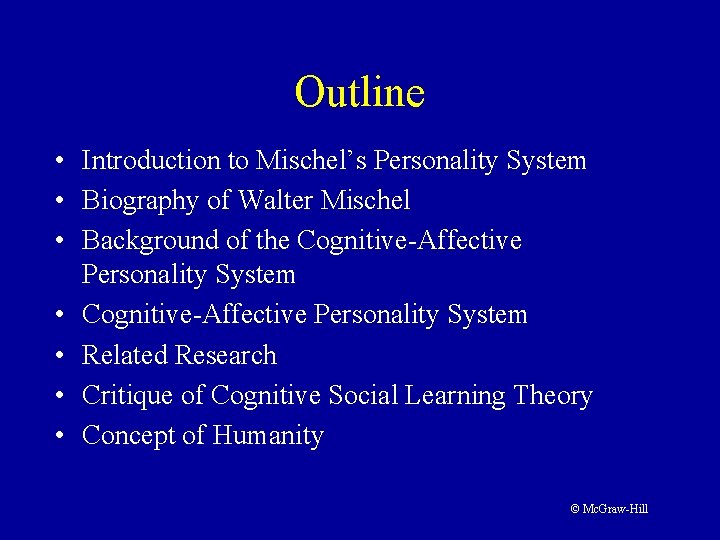 Outline • Introduction to Mischel’s Personality System • Biography of Walter Mischel • Background