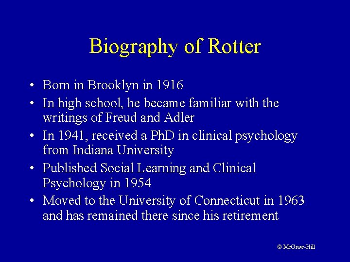 Biography of Rotter • Born in Brooklyn in 1916 • In high school, he