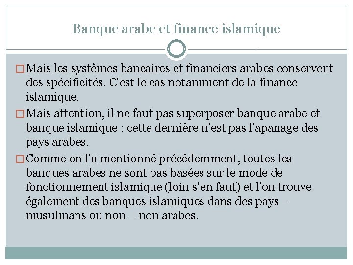 Banque arabe et finance islamique � Mais les systèmes bancaires et financiers arabes conservent