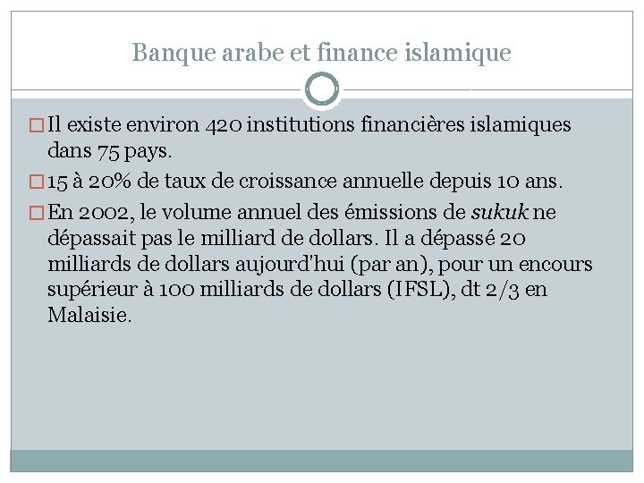 Banque arabe et finance islamique � Il existe environ 420 institutions financières islamiques dans