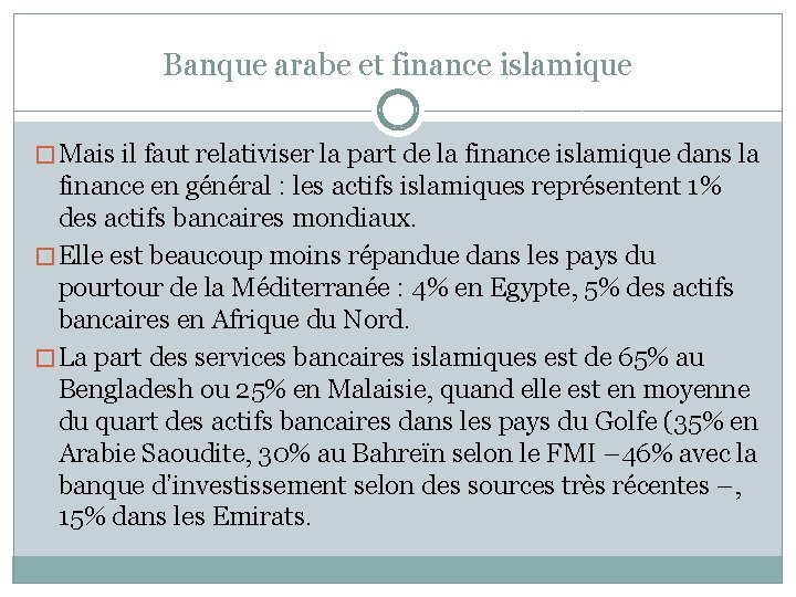 Banque arabe et finance islamique � Mais il faut relativiser la part de la
