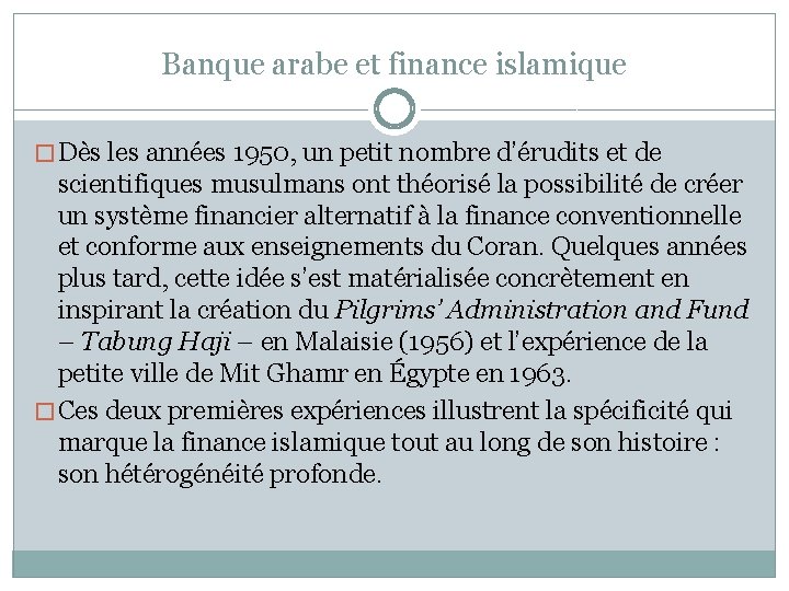 Banque arabe et finance islamique � Dès les années 1950, un petit nombre d’érudits