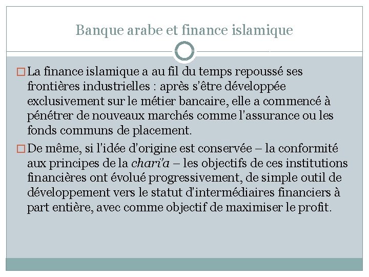 Banque arabe et finance islamique � La finance islamique a au fil du temps