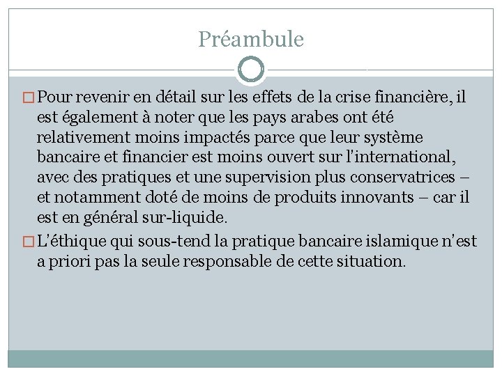 Préambule � Pour revenir en détail sur les effets de la crise financière, il