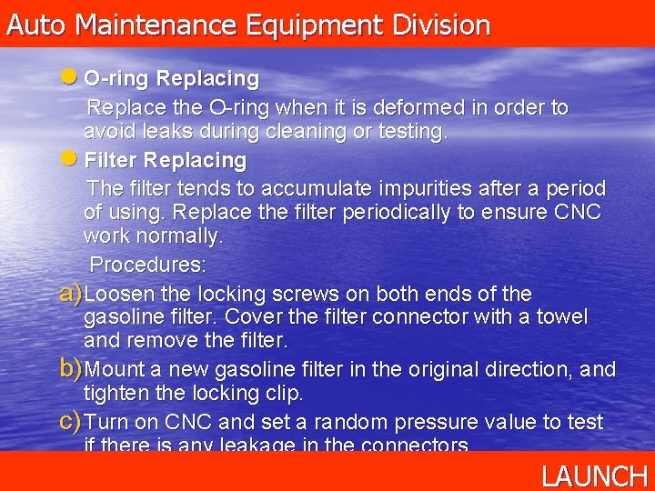 Auto Maintenance Equipment Division l O-ring Replace the O-ring when it is deformed in