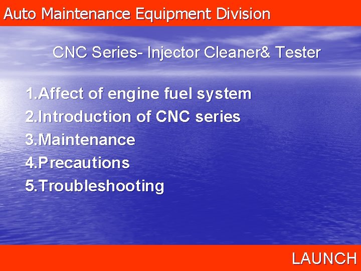 Auto Maintenance Equipment Division CNC Series- Injector Cleaner& Tester 1. Affect of engine fuel