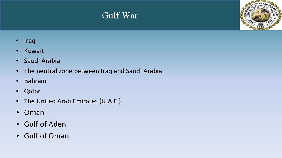 Gulf War • • Iraq Kuwait Saudi Arabia The neutral zone between Iraq and