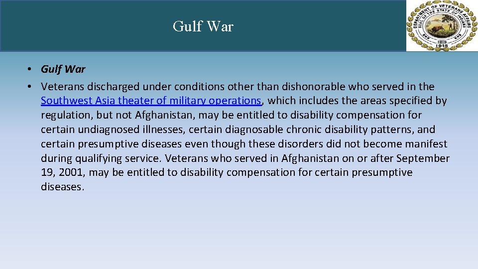 Gulf War • Veterans discharged under conditions other than dishonorable who served in the