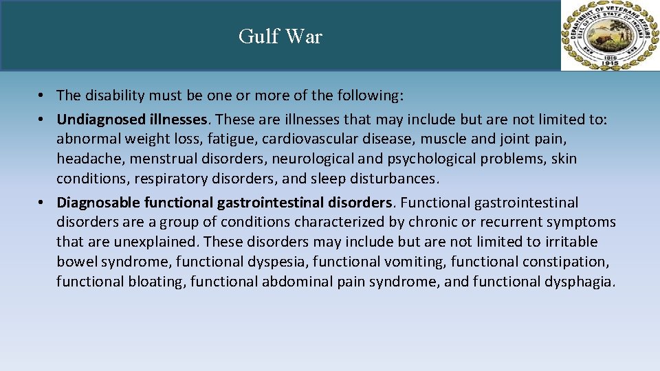 Gulf War • The disability must be one or more of the following: •