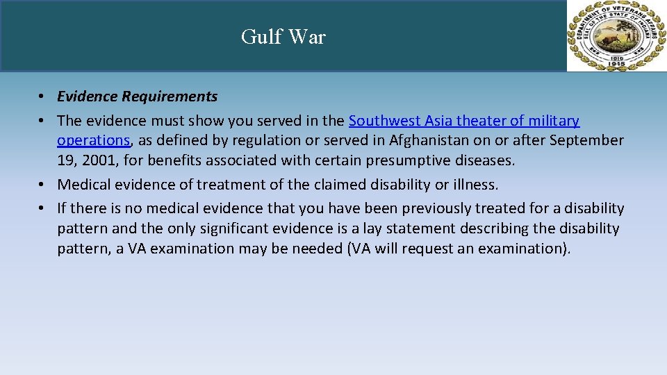 Gulf War • Evidence Requirements • The evidence must show you served in the
