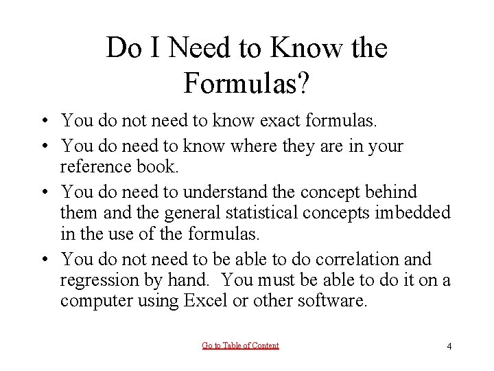 Do I Need to Know the Formulas? • You do not need to know