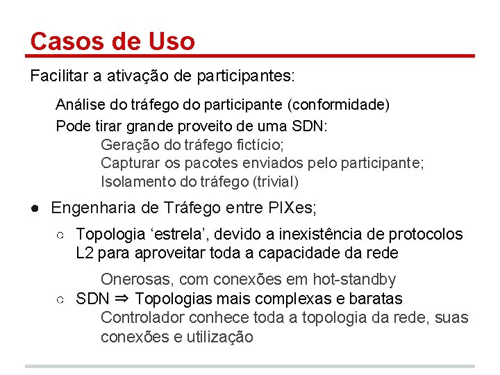 Casos de Uso Facilitar a ativação de participantes: Análise do tráfego do participante (conformidade)