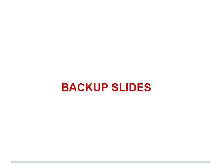 BACKUP SLIDES 