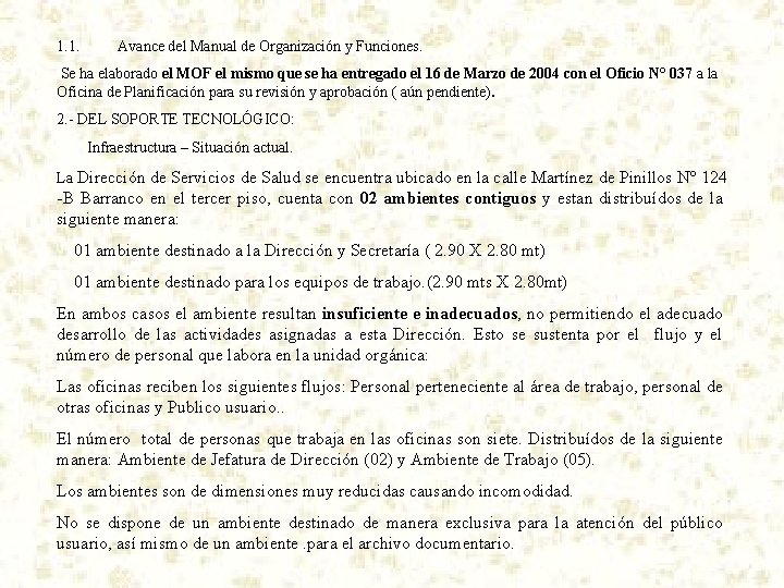 1. 1. Avance del Manual de Organización y Funciones. Se ha elaborado el MOF