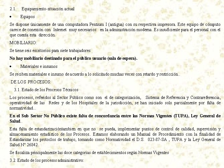 2. 1. Equipamiento-situación actual · Equipos Se dispone únicamente de una computadora Pentium I