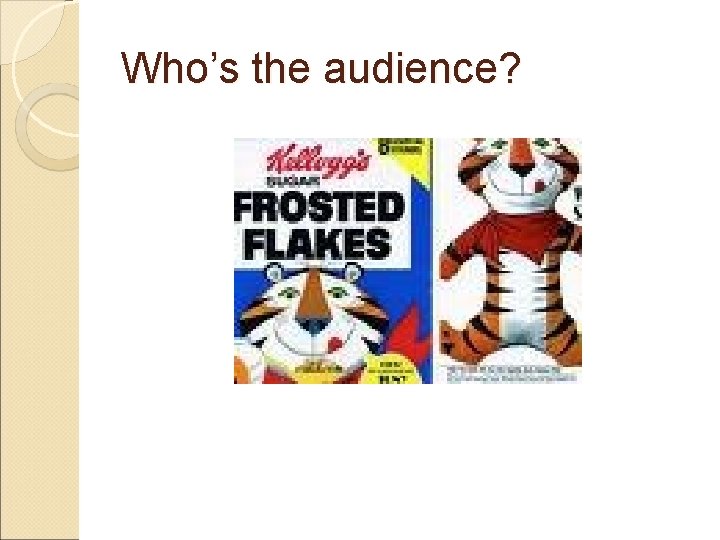 Who’s the audience? 