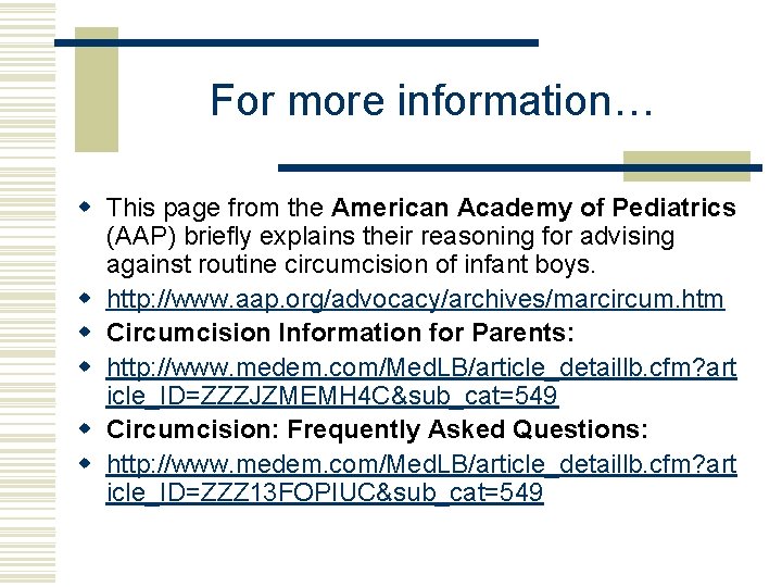 For more information… w This page from the American Academy of Pediatrics (AAP) briefly