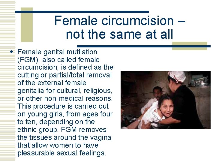 Female circumcision – not the same at all w Female genital mutilation (FGM), also
