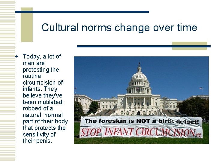Cultural norms change over time w Today, a lot of men are protesting the