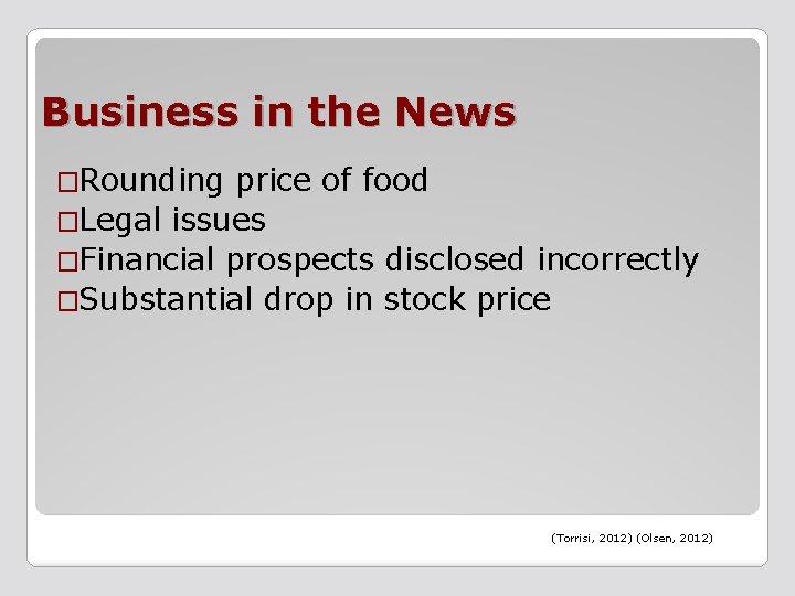 Business in the News �Rounding price of food �Legal issues �Financial prospects disclosed incorrectly