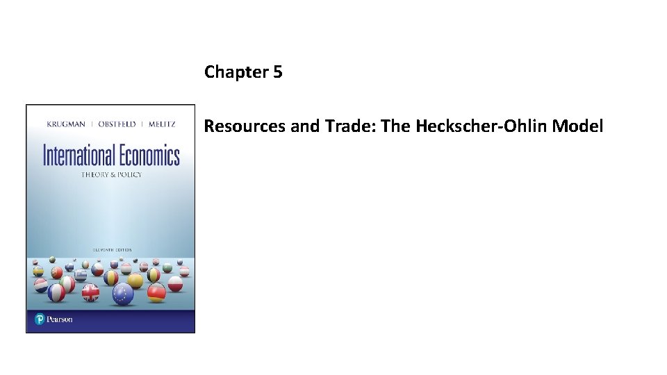 Chapter 5 Resources and Trade: The Heckscher-Ohlin Model 