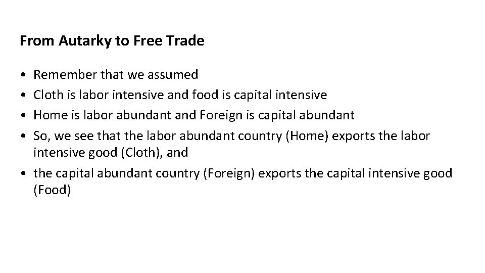 From Autarky to Free Trade • • Remember that we assumed Cloth is labor