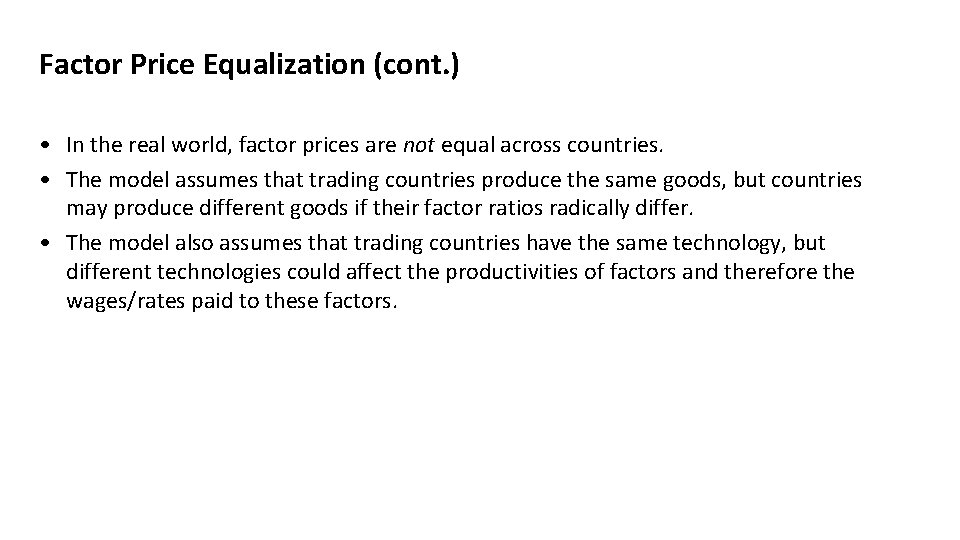 Factor Price Equalization (cont. ) • In the real world, factor prices are not