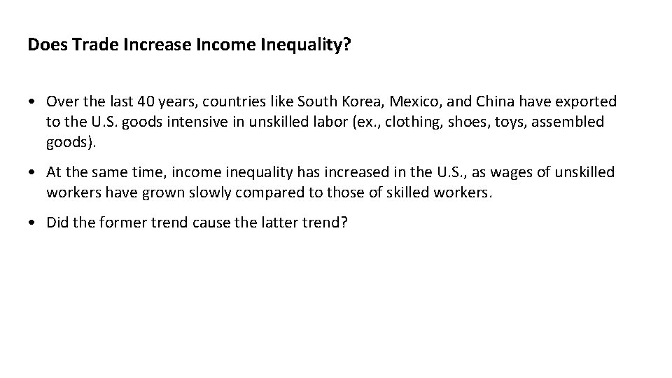 Does Trade Increase Income Inequality? • Over the last 40 years, countries like South