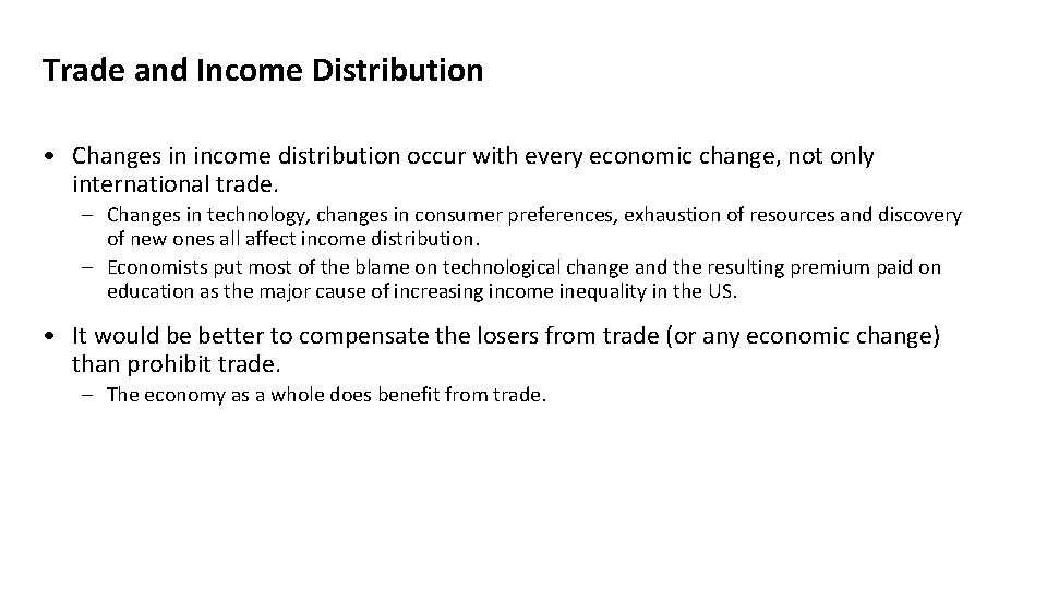 Trade and Income Distribution • Changes in income distribution occur with every economic change,