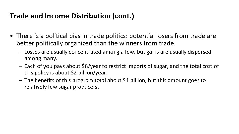 Trade and Income Distribution (cont. ) • There is a political bias in trade
