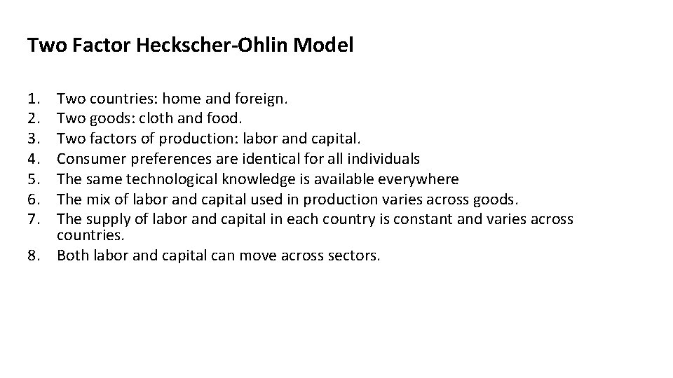 Two Factor Heckscher-Ohlin Model 1. 2. 3. 4. 5. 6. 7. Two countries: home