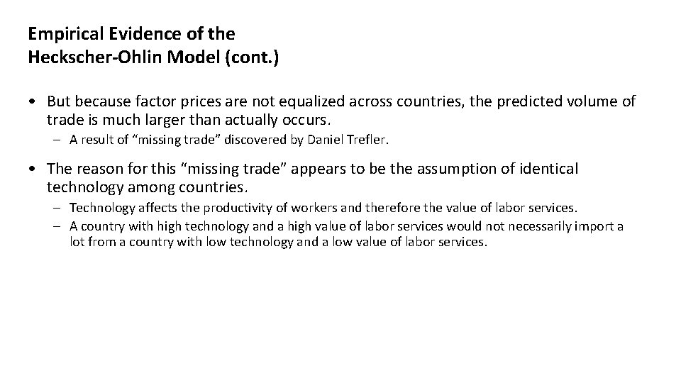 Empirical Evidence of the Heckscher-Ohlin Model (cont. ) • But because factor prices are