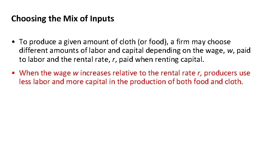 Choosing the Mix of Inputs • To produce a given amount of cloth (or