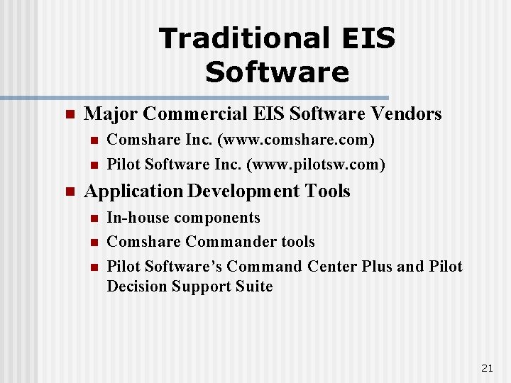 Traditional EIS Software n Major Commercial EIS Software Vendors n n n Comshare Inc.