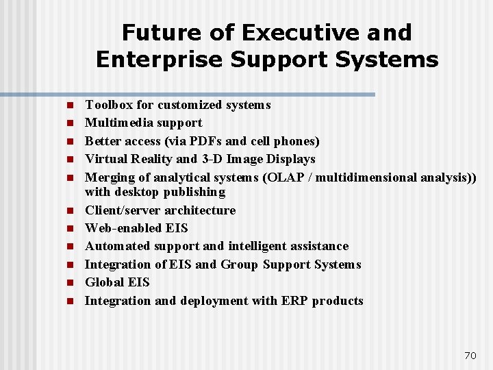 Future of Executive and Enterprise Support Systems n n n Toolbox for customized systems
