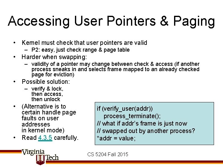 Accessing User Pointers & Paging • Kernel must check that user pointers are valid