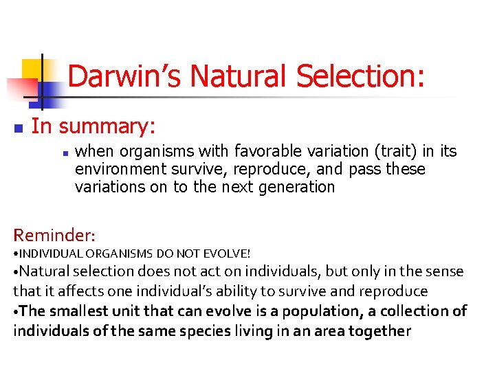 Darwin’s Natural Selection: n In summary: n when organisms with favorable variation (trait) in