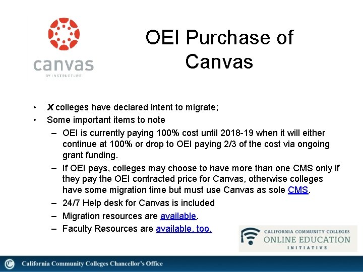 OEI Purchase of Canvas • • X colleges have declared intent to migrate; Some