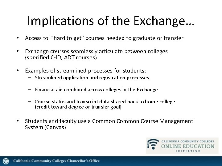 Implications of the Exchange… • Access to “hard to get” courses needed to graduate