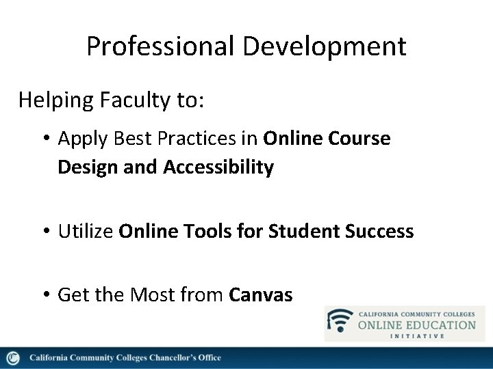 Professional Development Helping Faculty to: • Apply Best Practices in Online Course Design and
