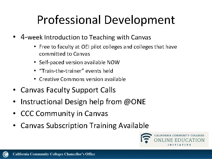 Professional Development • 4 -week Introduction to Teaching with Canvas • Free to faculty