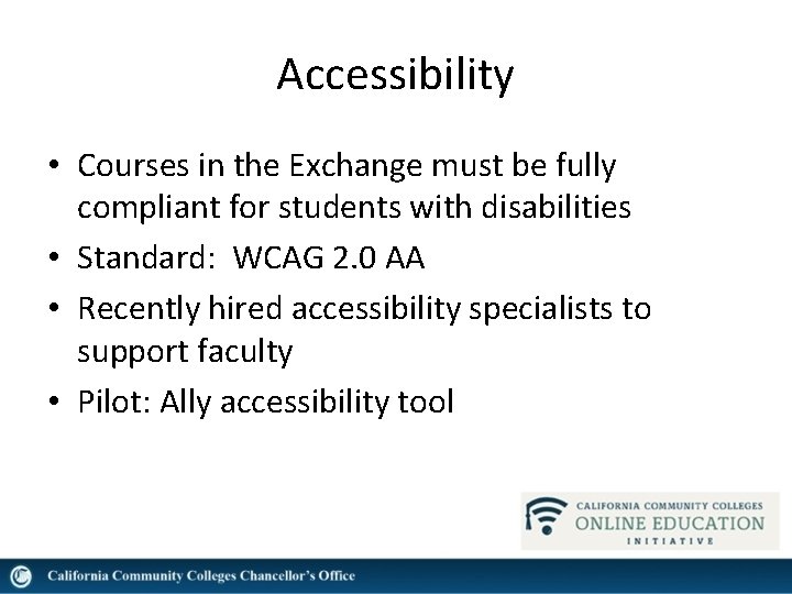 Accessibility • Courses in the Exchange must be fully compliant for students with disabilities