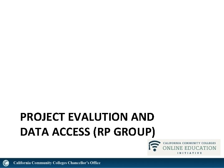 PROJECT EVALUTION AND DATA ACCESS (RP GROUP) 